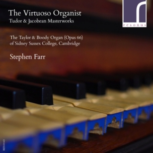 Stephen Farr – The Virtuoso Organist