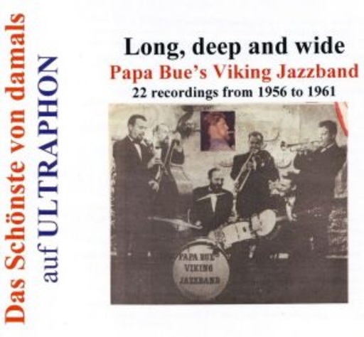 Papa Bue's Viking Jazzband – Long, Deep And Wide - 22 Recordings 1956-1961