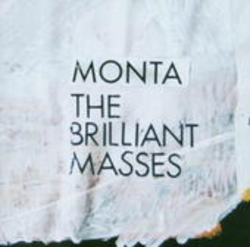 Monta – The Brilliant Masses