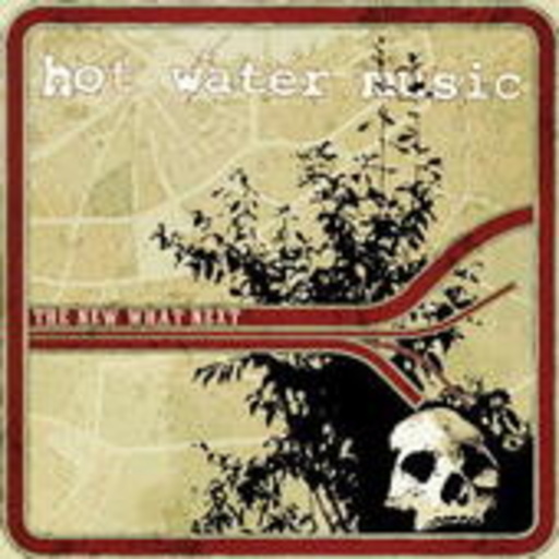 Hot Water Music – The New What Next