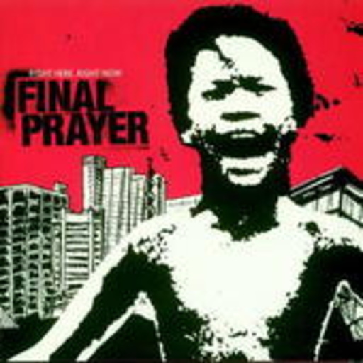 Final Prayer – Right Here Right Now