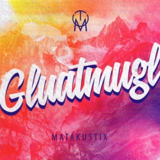 Matakustix – Gluatmugl
