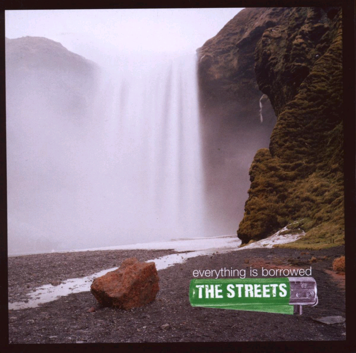 The Streets – Everything Is Borrowed