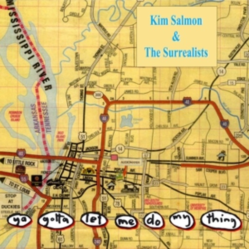 Kim Salmon & The Surrealists – Ya Gotta Let Me Do My Thing