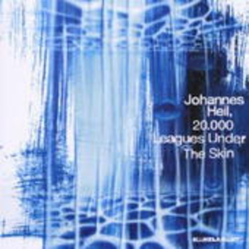 Johannes Heil – 20.000 Leagues Under The Skin