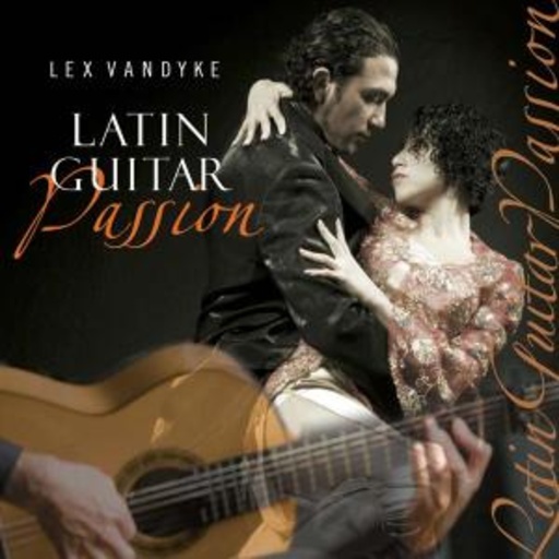 Lex Vandyke – Latin Guitar Passion