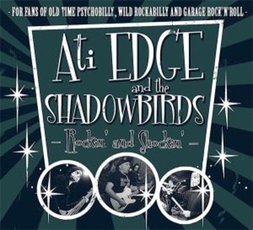 Ati Edge And The Shadowbirds – Rockin' And Shockin'