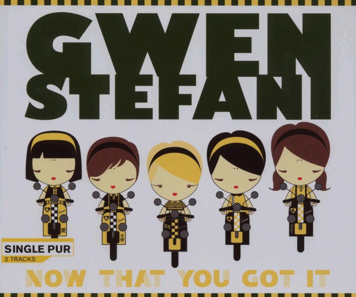 Gwen Stefani – Now That You Got It