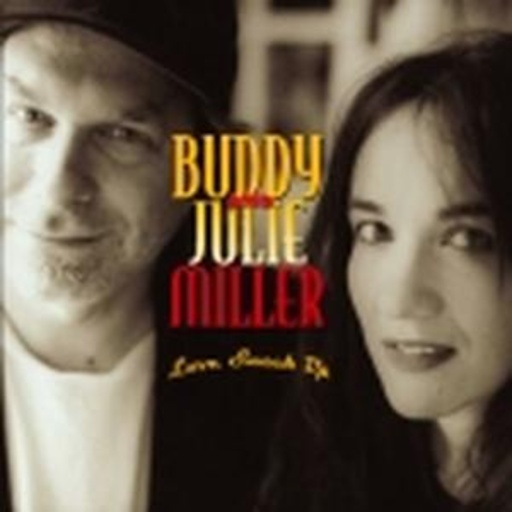 Buddy & Julie Miller – Love Snuck Up