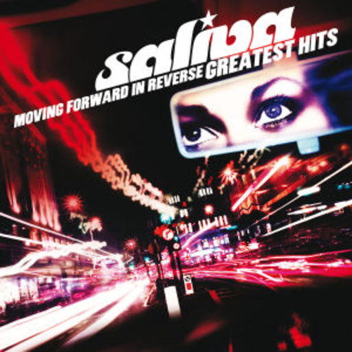 Saliva – Moving Forward In Reverse - Greatest Hits