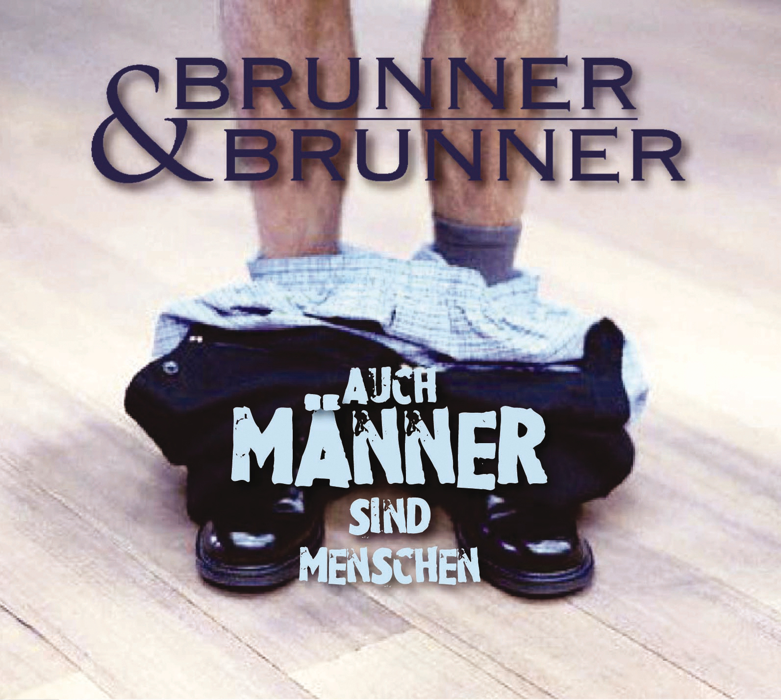 Brunner & Brunner – Auch Männer sind Menschen