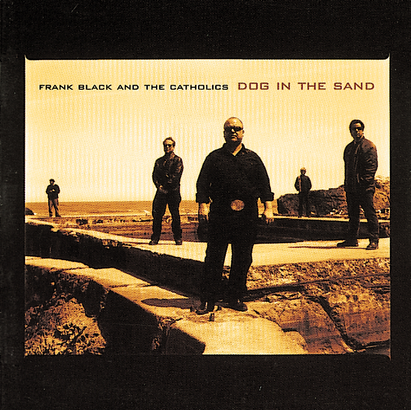 Frank Black And The Catholics – Dog In The Sand