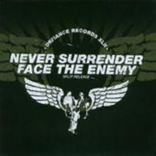 Never Surrender/Face The Enemy – Never Surrender/Face The Enemy