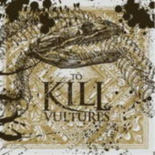 To Kill – Vultures