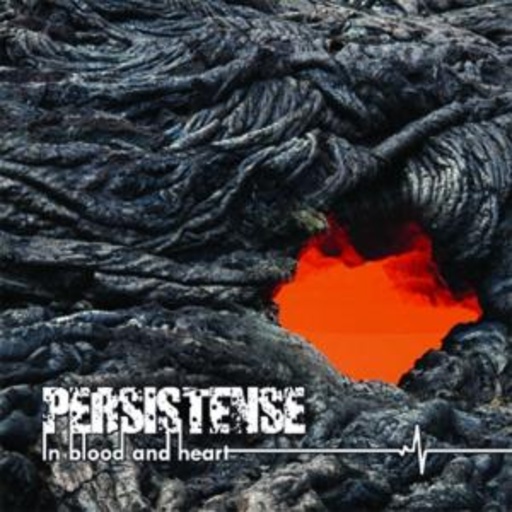Persistense – In Blood & Heart