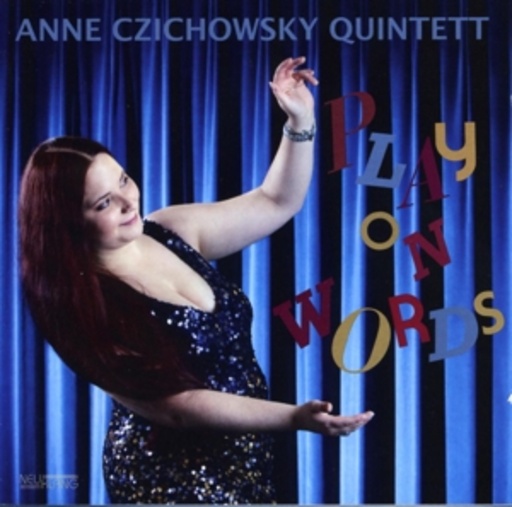 Anne Czichowsky Quintett – Play On Words