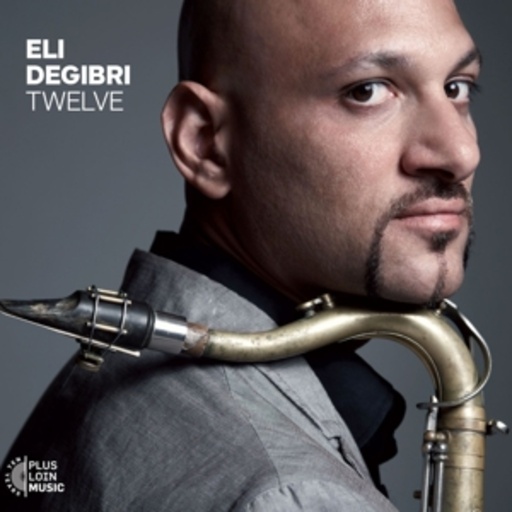 Eli Degibri – Twelve
