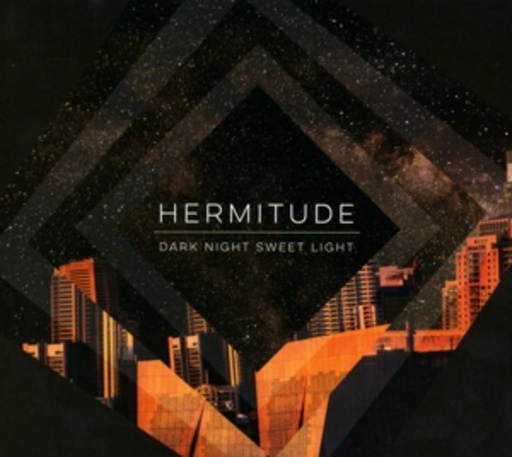 Hermitude – Dark Night Sweet Light