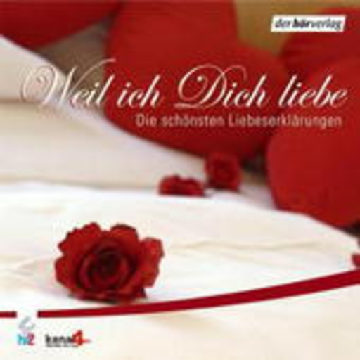 Diverse – Weil ich Dich liebe - Die schönsten Liebeserklärungen