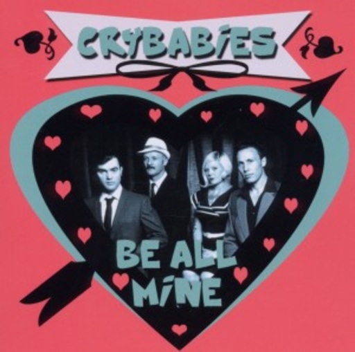 Crybabies – Be All Mine