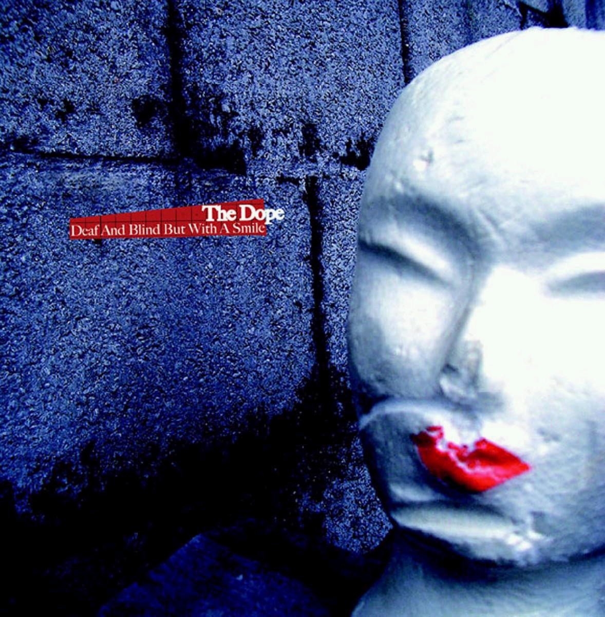 The Dope – Deaf And Blind But With A Smile