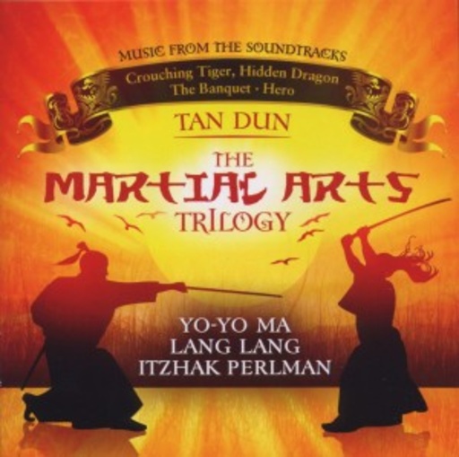 Tan Dun – Martial Arts Trilogy