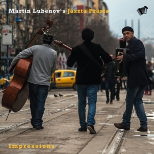 Martin Lubenov's Jazzta Prasta – Impressions