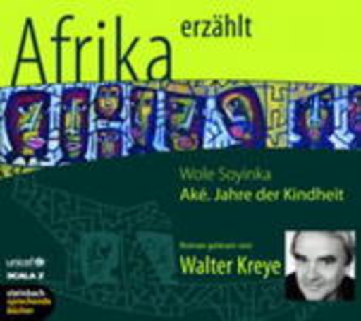 Walter Kreye – Afrika erzählt - Aké - Jahre der Kindheit