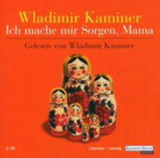Wladimir Kaminer – Ich mach mir Sorgen, Mama