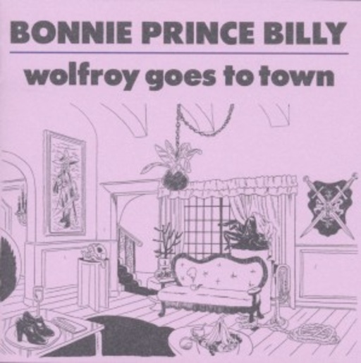 Bonnie "Prince" Billy – Wolfroy Goes To Town