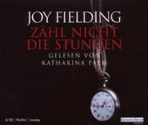 Katharina Palm – Zähl nicht die Stunden (Gekürzte Lesung)