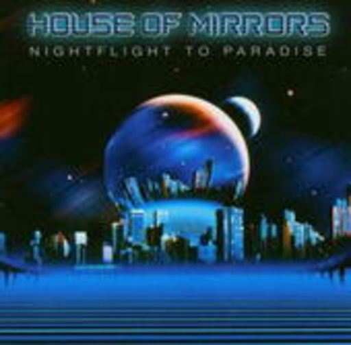 House Of Mirrors – Night Flight To Paradise