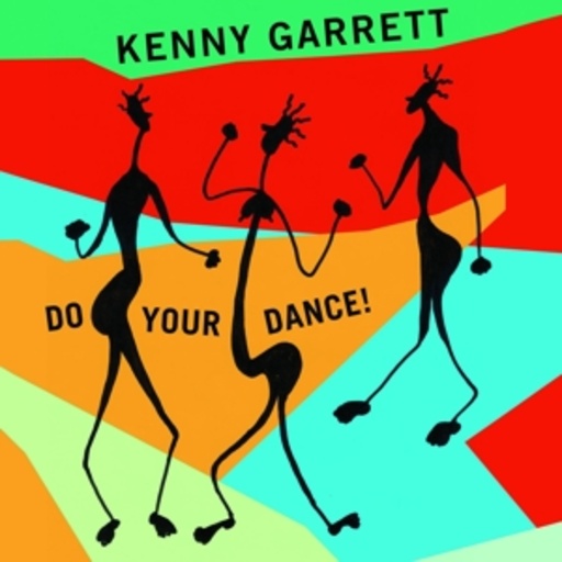 Kenny Garrett – Do Your Dance!