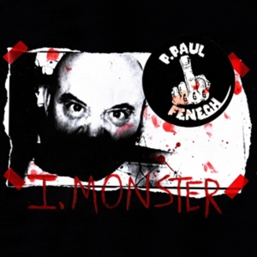 P. Paul Fenech – I, Monster