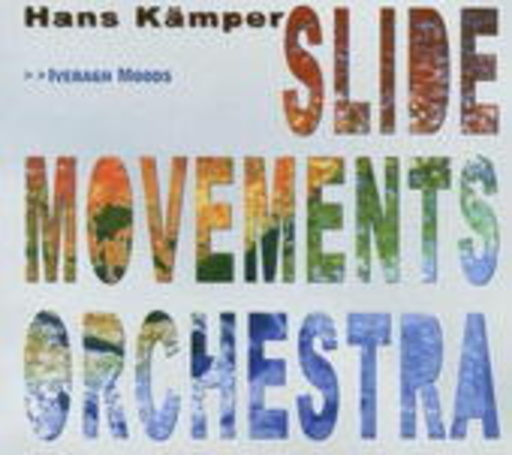 Hans Kämpers Slide Movments Orchestra – Ivergah Moods