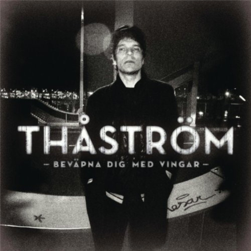 Führt seinen jahrzehntelangen Erfolg in Schweden fort: Thåström mit seinem aktuellen Album "Beväpna Dig Med Vingar"