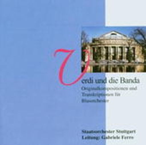 Staatsorchester Stuttgart/Gabriele Ferro – Verdi und Die Banda