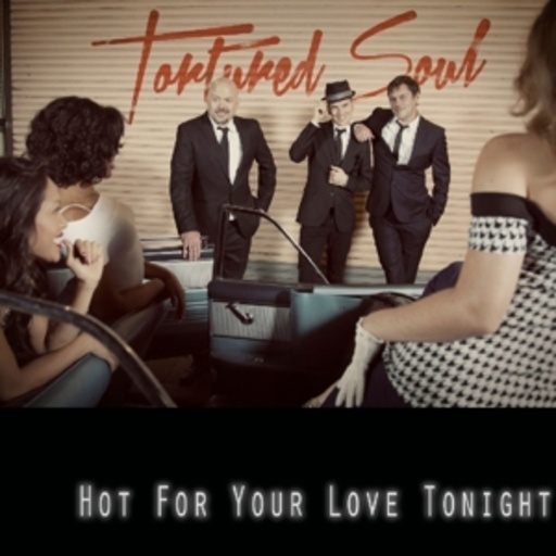 Tortured Soul – Hot For Your Love Tonight