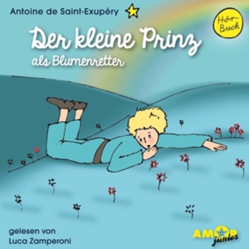 Luca Zamperoni – Der kleine Prinz als Blumenretter Vol. 4