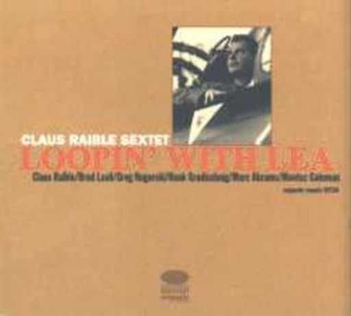 Claus Raible Sextet – Loopin' With Lea