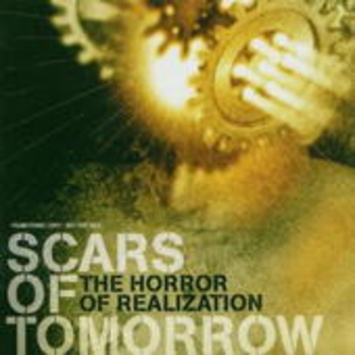 Scars Of Tomorrow – The Horror Of Realization