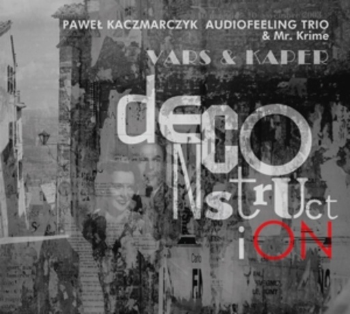 Pawel Kaczmarczyk Audiofeeling Trio & Mr. Krime – Vars & Kaper Deconstruction