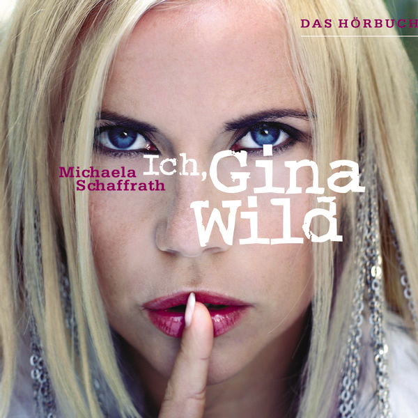 Michaela Schaffrath – Ich, Gina Wild