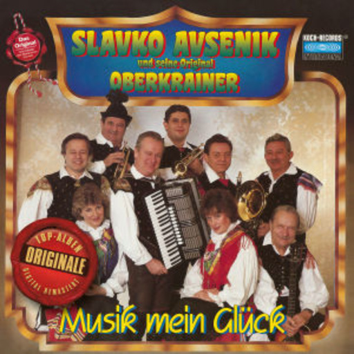 Slavko Avsenik und seine Original Oberkrainer – Musik mein Glück (Originale)