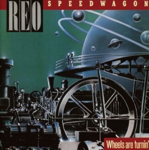 REO Speedwagon – Wheels Are Turnin'