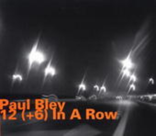 Paul Bley – 12 (+6) In A Row