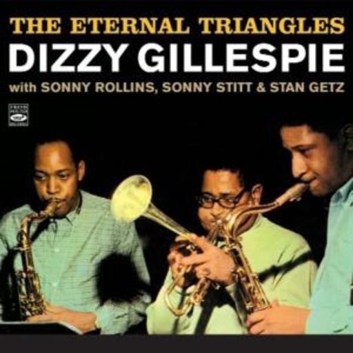 Dizzy Gillespie – The Eternal Triangles