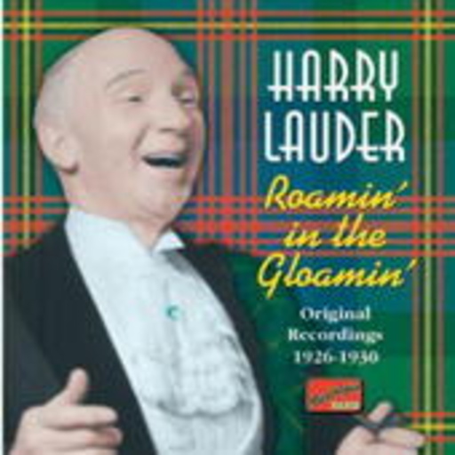 Harry Lauder – Roamin' In The Gloamin' - Original Recordings 1926-1930