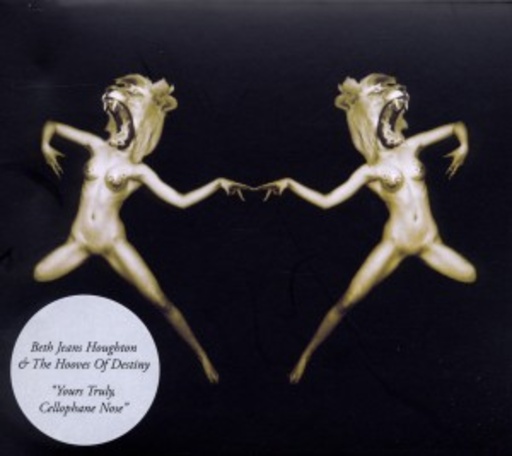 Beth Jeans Houghton & Hooves Of Destiny – Yours Truly, Cellophane Nose