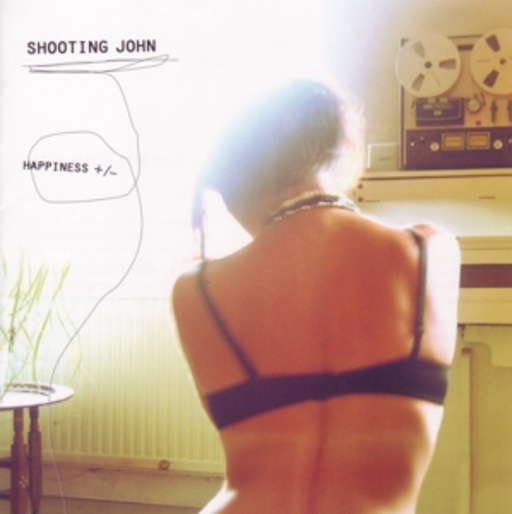 Shooting John – Happiness +/-